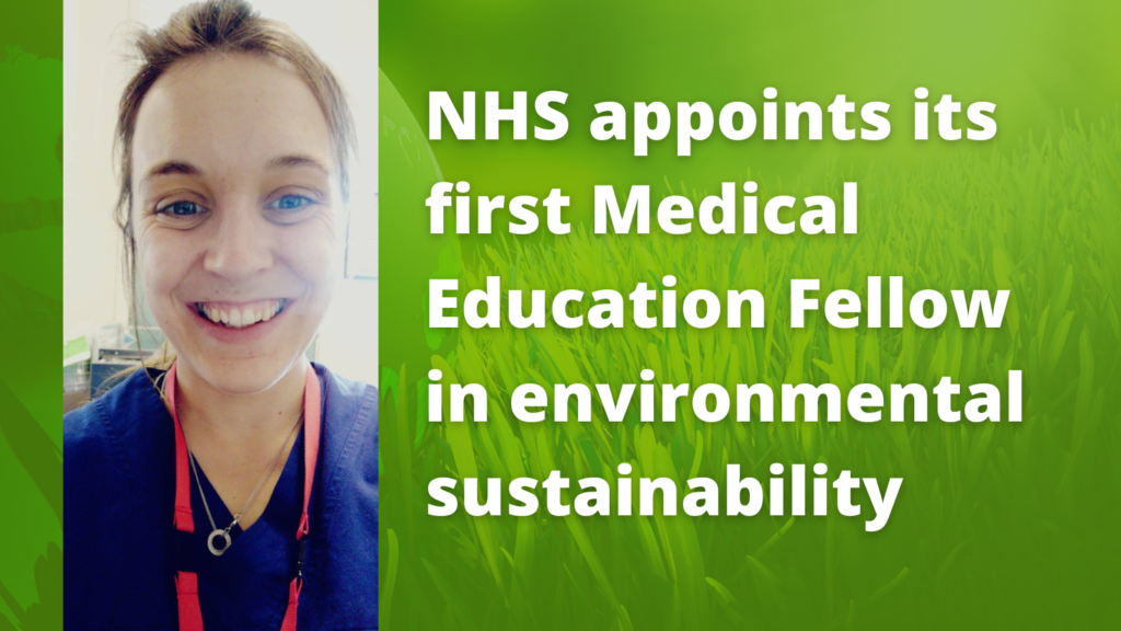 nhs-appoints-its-first-medical-education-fellow-in-environmental-sustainability